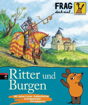 Frag doch mal . . . die Maus! Ritter und Burgen