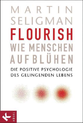 Flourish - Wie Menschen aufblühen