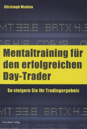 Mentaltraining für den erfolgreichen Day-Trader