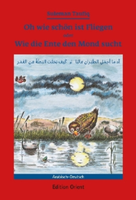 Oh wie schön ist Fliegen oder Wie die Ente den Mond sucht