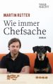 Wie immer Chefsache