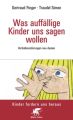 Was auffällige Kinder uns sagen wollen