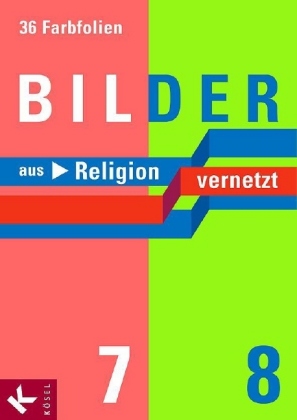 Bilder aus Religion vernetzt, 7.-8. Schuljahr, 36 Farbfolien