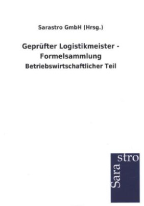 Geprüfter Logistikmeister - Formelsammlung