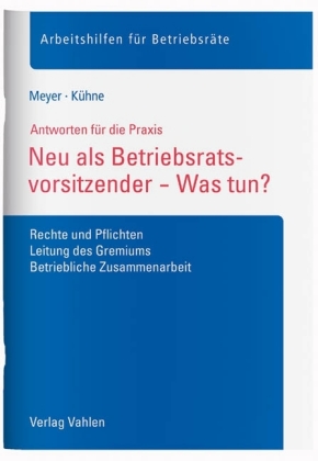 Neu als Betriebsratsvorsitzender - was tun?