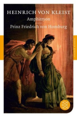 Amphitryon. Prinz Friedrich von Homburg