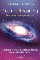 Cosmic Recoding - Die neue Energiemedizin