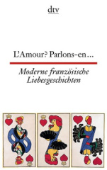 L' Amour? Parlons-en .... Moderne französische Liebesgeschichten