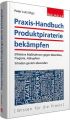 Praxis-Handbuch Produktpiraterie bekämpfen