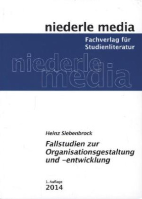 Fallstudien zur Organisationsgestaltung und -entwicklung