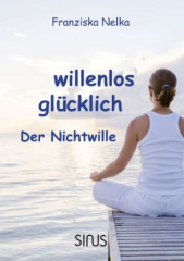 willenlos glücklich