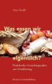 Was essen wir eigentlich?