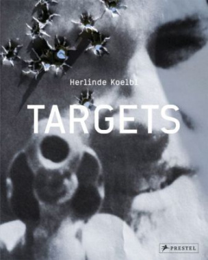 Herlinde Koelbl: Targets