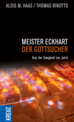 Meister Eckhart - der Gottsucher