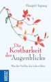 Die Kostbarkeit des Augenblicks