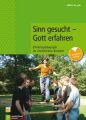 Sinn gesucht - Gott erfahren. Bd.1