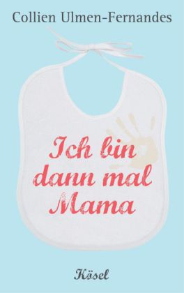 Ich bin dann mal Mama