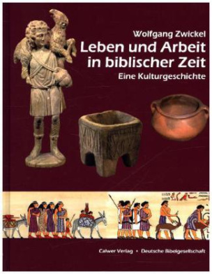 Leben und Arbeit in biblischer Zeit