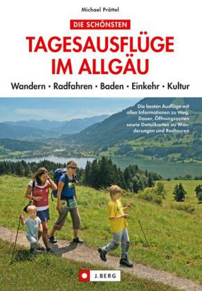 Die schönsten Tagesausflüge im Allgäu