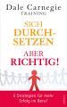 Sich durchsetzen - aber richtig!