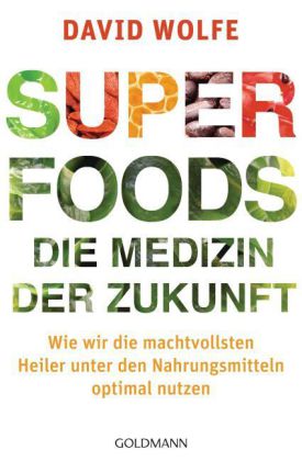 Superfoods - die Medizin der Zukunft