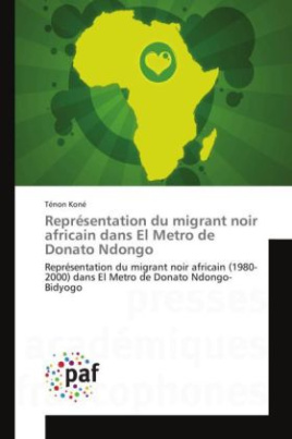 Représentation du migrant noir africain dans El Metro de Donato Ndongo