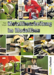 Metallbearbeitung im Modellbau