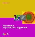 Mein Beruf Tagesmutter / Tagesvater